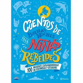 Cuentos Buenas Noches Para Niñas Rebeldes 100 Mujeres